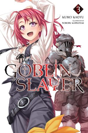 [ゴブリンスレイヤー / Goblin Slayer Light Novels 03] • Goblin Slayer - Volume 03